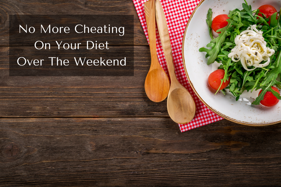 6 Tips To Help You Stick To Your Diet Over The Weekend