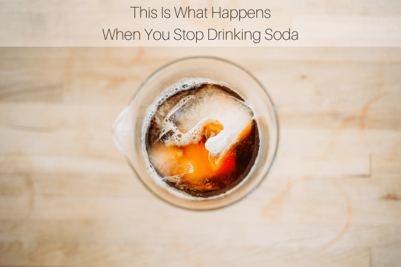See What Happens When You Stop Drinking Soda