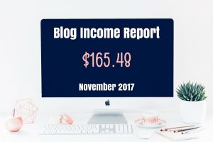 Blog Income Report for November 2017: How I made $165.48 online in my ...