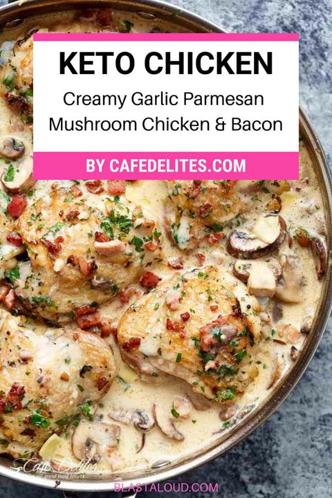 Keto Chicken Dinner Recipes: Creamy Garlic Parmesan Mushroom Chicken and Bacon