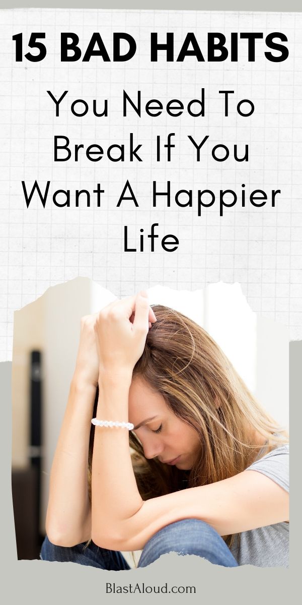 Bad habits to break if you want to be happy