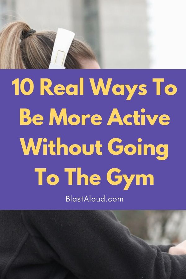 10 Easy ways to be more active