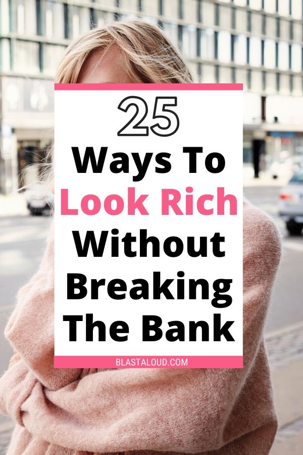 25 Cheap ways to look rich and classy
