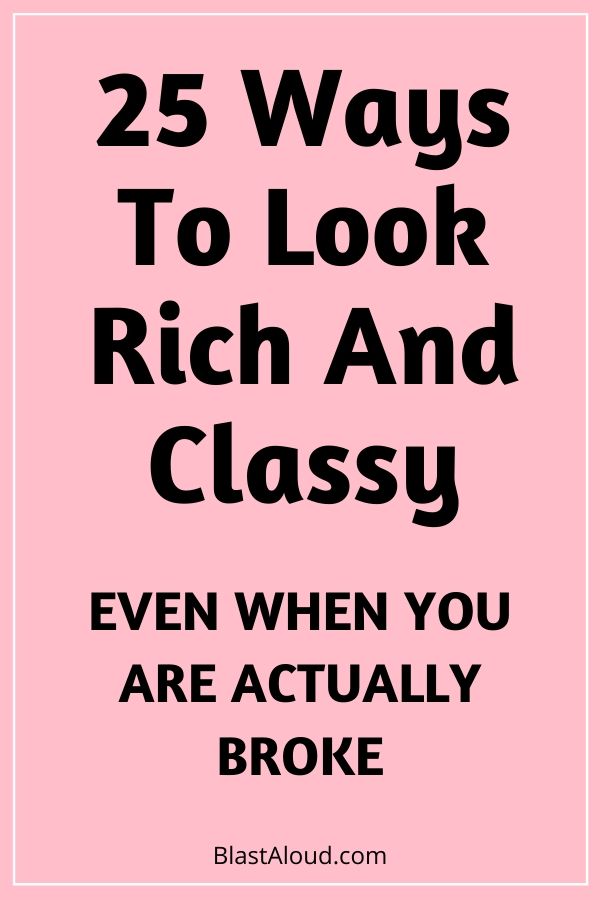 25 Cheap ways to look rich and classy