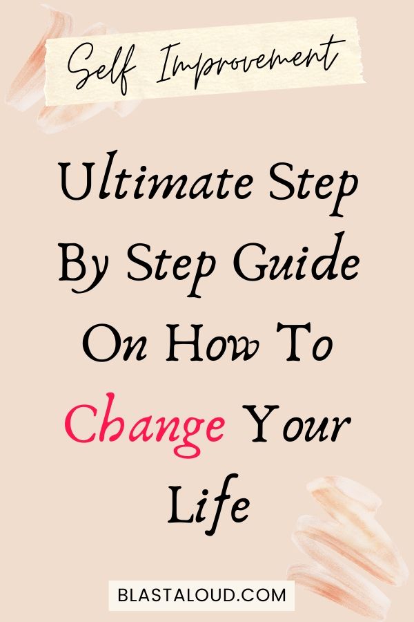 15 Tips On How To Change Your Life For The Better