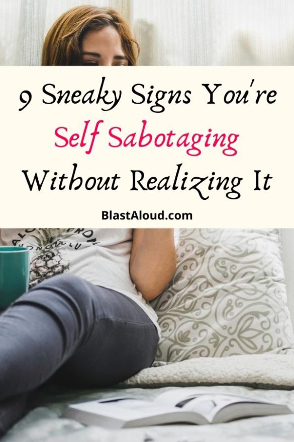 9 Tips To Stop Sabotaging Yourself And Your Success