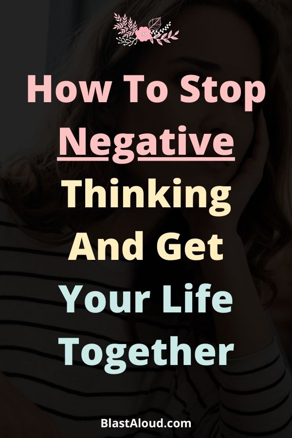 Stop Thinking Negative Thoughts