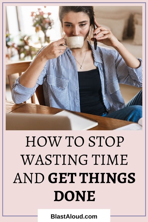 How To Stop Wasting Time