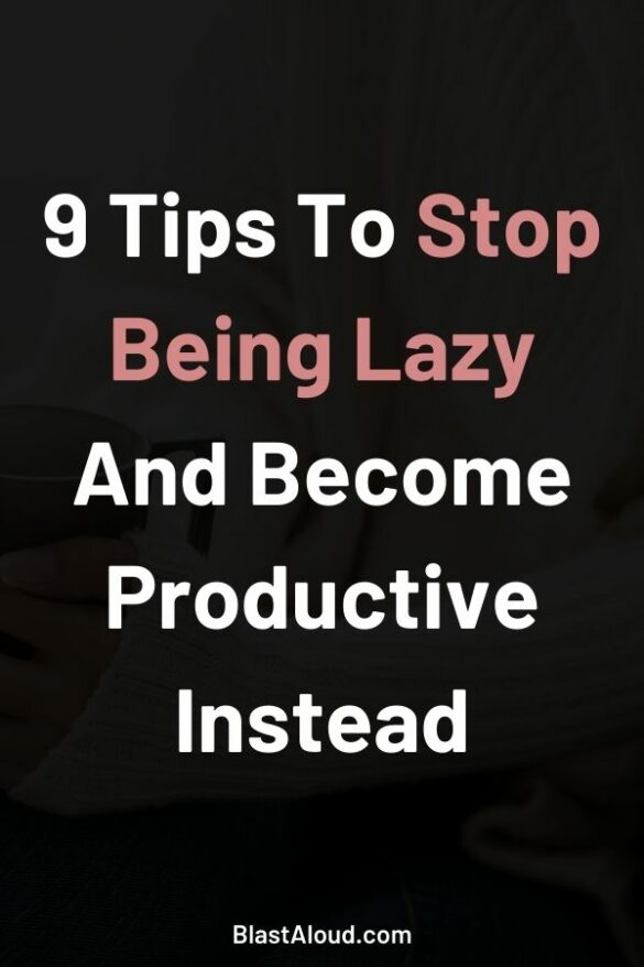 how-to-stop-being-lazy-and-unmotivated-and-become-productive-instead