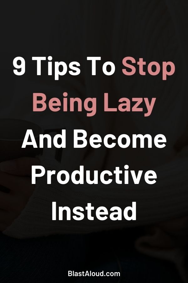 How To Stop Being Lazy