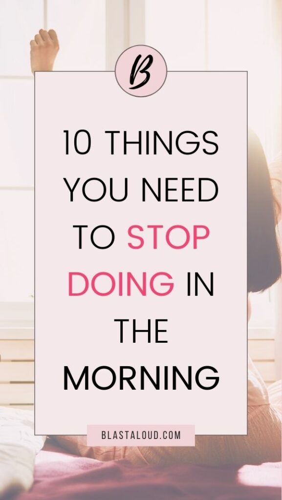 Things To Stop Doing In The Morning